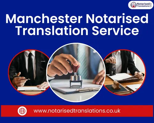 Manchester Notarised Translations Services