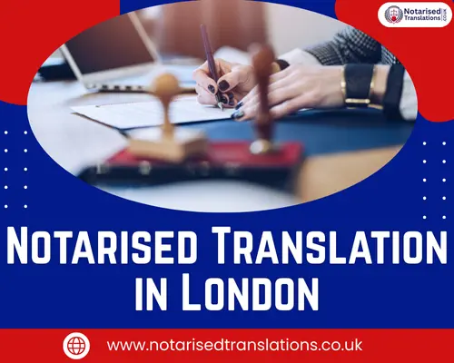 London Notarised Translations Services
